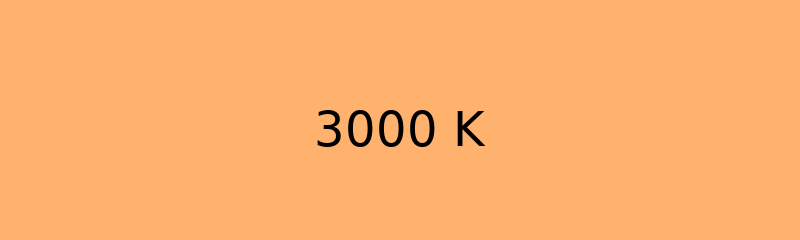 3000 Kelvin - Soft white