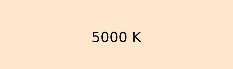 5000 Kelvin - Daylight white