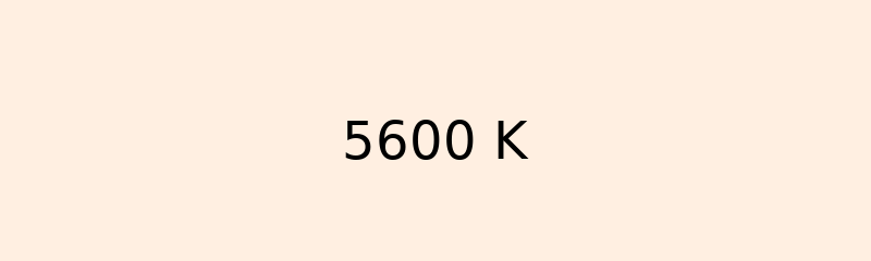 5600 Kelvin - Daylight